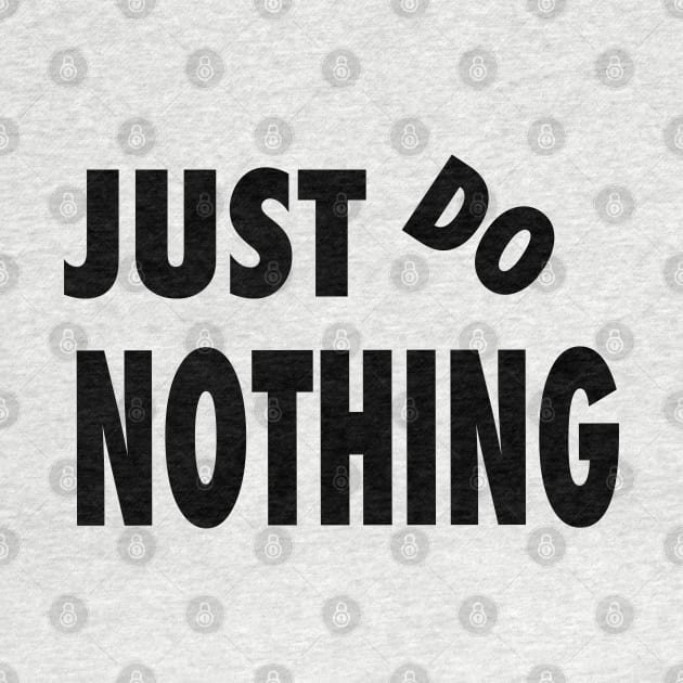 Just do nothing by BaliChili